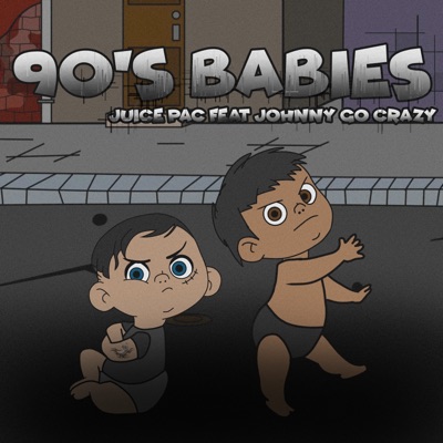 90's Babies (feat. Johnny Go Crazy) - Single