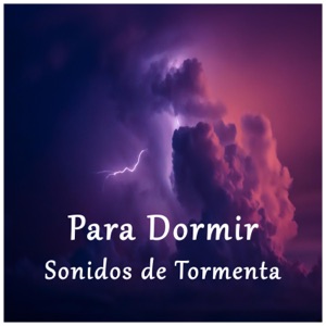 Para Dormir: Sonidos de Tormenta