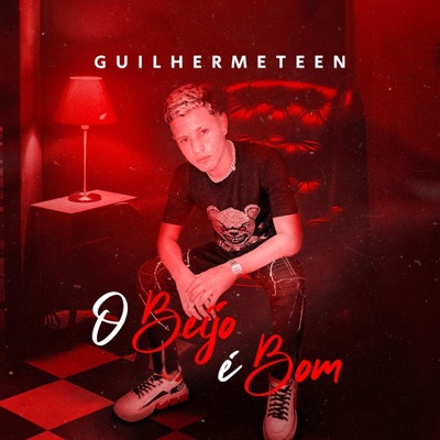 O BEIJO É BOM (feat. Guilhermeteen) - Single
