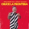Cruce la Frontera (feat. Yorday Martinez) - Dimelo Medra lyrics