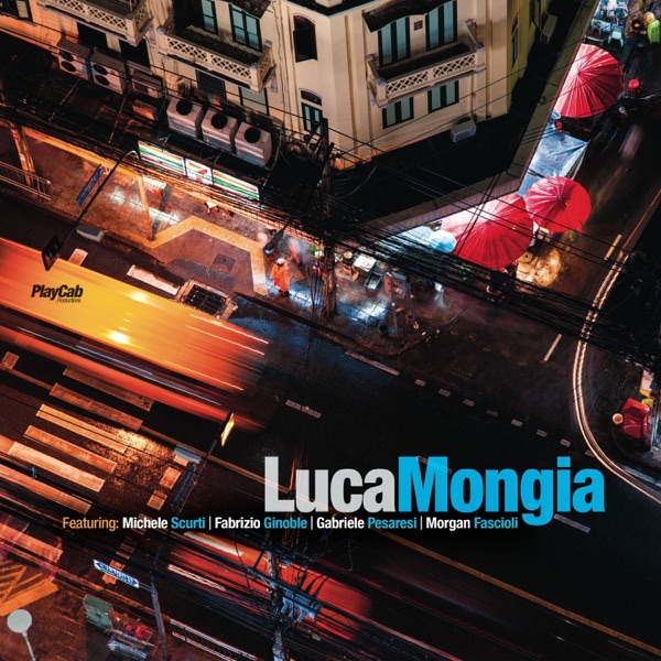 Luca Mongia (feat. Michele Scurti, Fabrizio Ginoble, Gabriele Pesaresi & Morgan Fascioli)