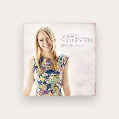 Listen to Maartje Van Neygen, watch music videos, read bio, see tour dates & more!