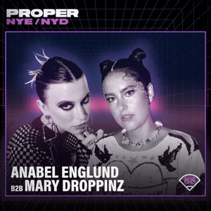 Anabel Englund b2b Mary Droppinz at Proper NYE 2022: Park Stage (DJ Mix)