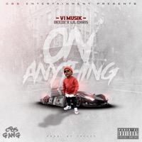 On Anything (feat. Lil Chris & Deeze) - Single - V.I. Musik