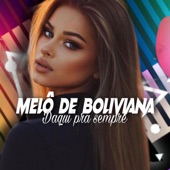 MELÔ DE BOLIVIANA (Daqui pra sempre) artwork