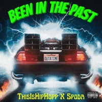 Been In the Past (feat. Spoda) - Single - ThisIsHipHopp