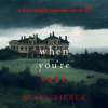 When You’re Safe (A Finn Wright FBI Mystery—Book Two): Digitally narrated using a synthesized voice - Blake Pierce