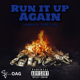Run It Up Again (feat. SkoeGuna) $moove