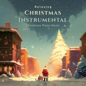 Relaxing Christmas Instrumental Christmas Piano Music artwork