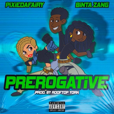 Prerogative (feat. Binta Zang & PixieDaFairy) - Single
