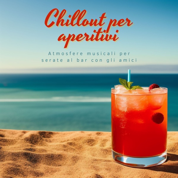 Chillout per aperitivi - Atmosfere musicali per serate al bar con gli amici