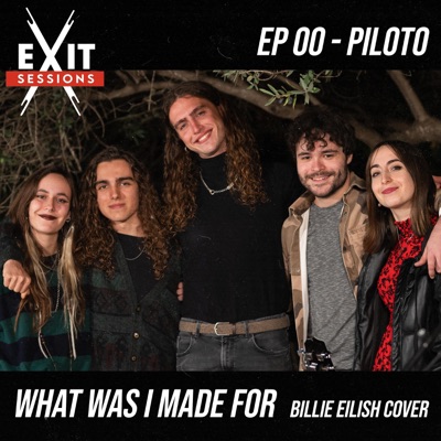 What Was I Made For? (feat. María Fiteni) [EXIT Sessions EP00] - Single