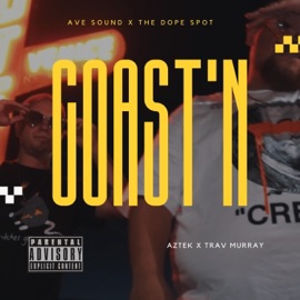 Coast'n (feat. Trav Murray) Aztek