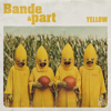 Yellow - Bande à Part