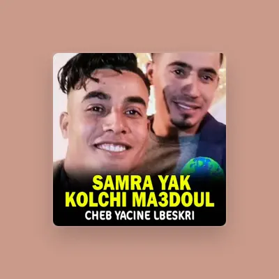 Listen to Cheb Yacine Lbeskri, watch music videos, read bio, see tour dates & more!