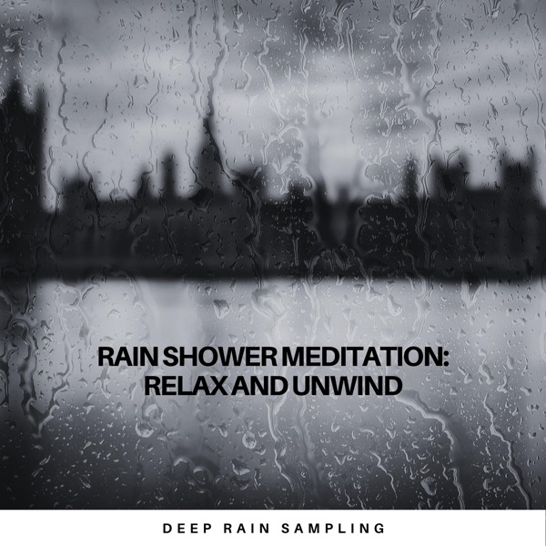 Rain Shower Meditation: Relax and Unwind - Single