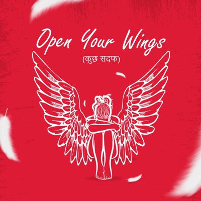 Open Your Wings (Kuch Sadaf) (feat. Kavira, Nk'nan & Sherni Rapper) - Single