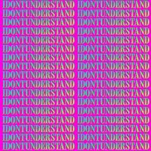 IDONTUNDERSTAND (with David Archuleta)