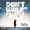 Don't Walk Away (feat. M.T SMG) - Justus lyrics