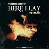 Here I Lay (feat. YaBoiDirty) - Single