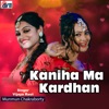 Kaniha Ma Kardhan - Single