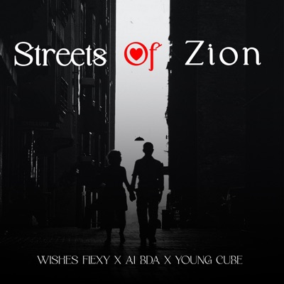 Streets of Zion (feat. Wishes Flexy & Young Cube) - Single