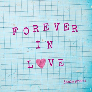 Jamie Grace Forever In Love