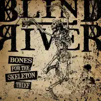 Skeleton Thief — Blind River