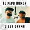 El Pepo Vs Jiggy Drama (feat. Jiggy Drama) - El Pepo Show lyrics
