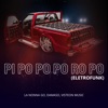 Pi Po Po Po Ro Po (EletroFunk) [feat. Pedrinha Moraes] - Single