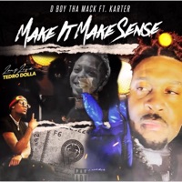 Make It Make Sense (feat. Karter) - Single - D Boy tha Mack