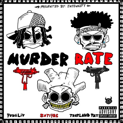 Murder Rate (feat. YungLiV, Zotiyac & Trapland Pat) - Single