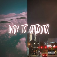 Indy To Atlanta - Single - Big A