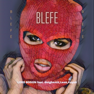 Blefe (feat. dotghostit, Kayuã & Leon) - Single