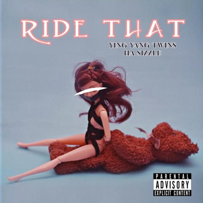 Ride That (feat. Ying Yang Twins & Ha Sizzle) - Single