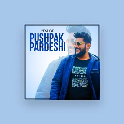 Listen to Pushpak Pardeshi, watch music videos, read bio, see tour dates & more!