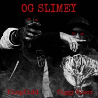 OG SLIMEY (feat. Ciggy Blacc) - Single - KingKidd