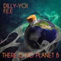 There is no planet B - Single - Dilly-Yo! & F>E>E