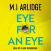 Eye for An Eye - M. J. Arlidge
