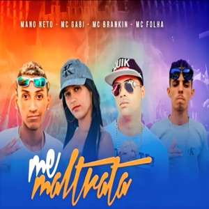 Me Maltrata (feat. Mano Neto)