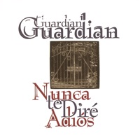 Guardian - Nunca Te Diré Adiós