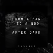 From a Man to a God + After Dark (Tiktok Edit) [Remix] artwork