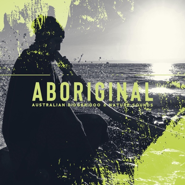 Aboriginal Australian Didgeridoo & Nature Sounds: Native American Mood