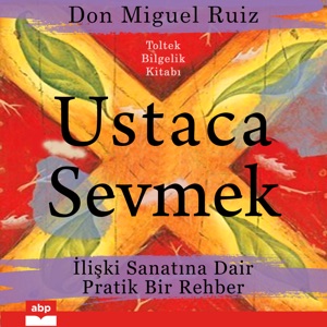 Ustaca Sevmek: İlişki Sanatına Dair Pratik Bir Rehber