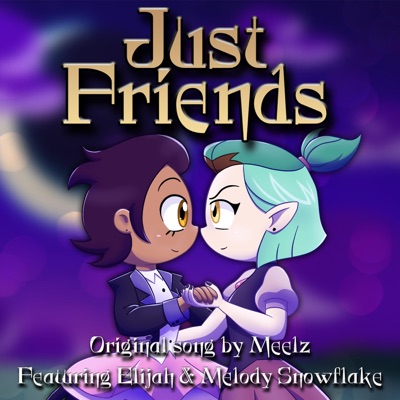 Just Friends (feat. Elijah & Melody Snowflake) - Single
