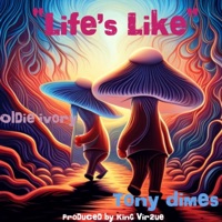 Life's Like - Single - Tony Dimes, Oldie Ivory & King Vir2ue