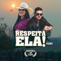 Respeita Ela! (feat. DJ Kevin) - Single - Doutora do Agro