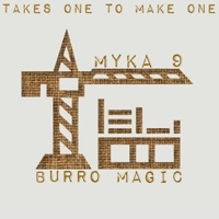 TAKES ONE TO MAKE ONE (feat. Myka 9) - Single - Burro Magic