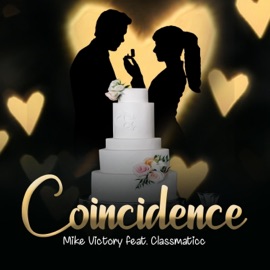 Coincidence (feat. Classmaticc) Mike Victory