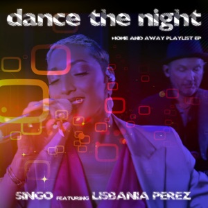 Dance the Night (feat. Lisbania Perez) [Home & Away Playlist EP]